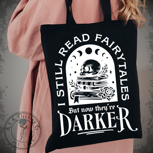 I Still Read Fairytales Tote